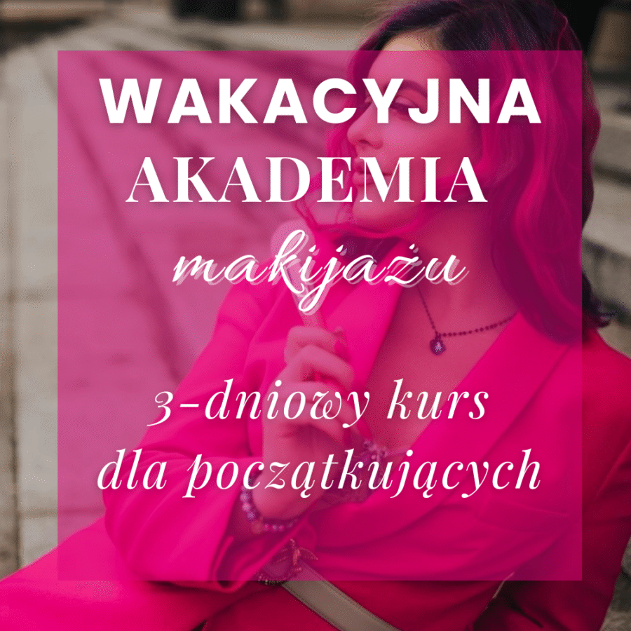 Wakacyjna Akademia Makijażu